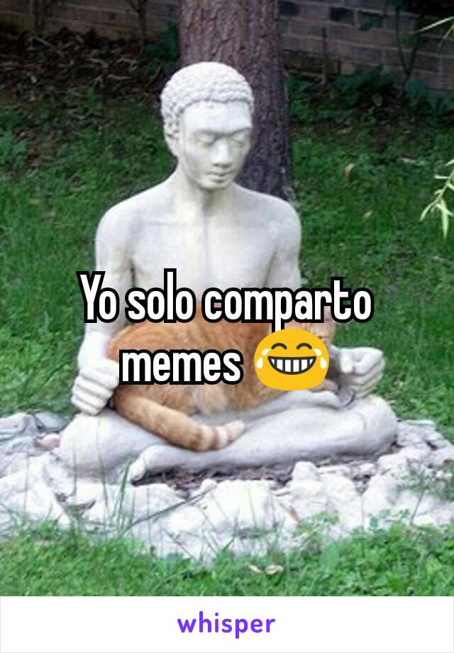 Yo solo comparto memes 😂