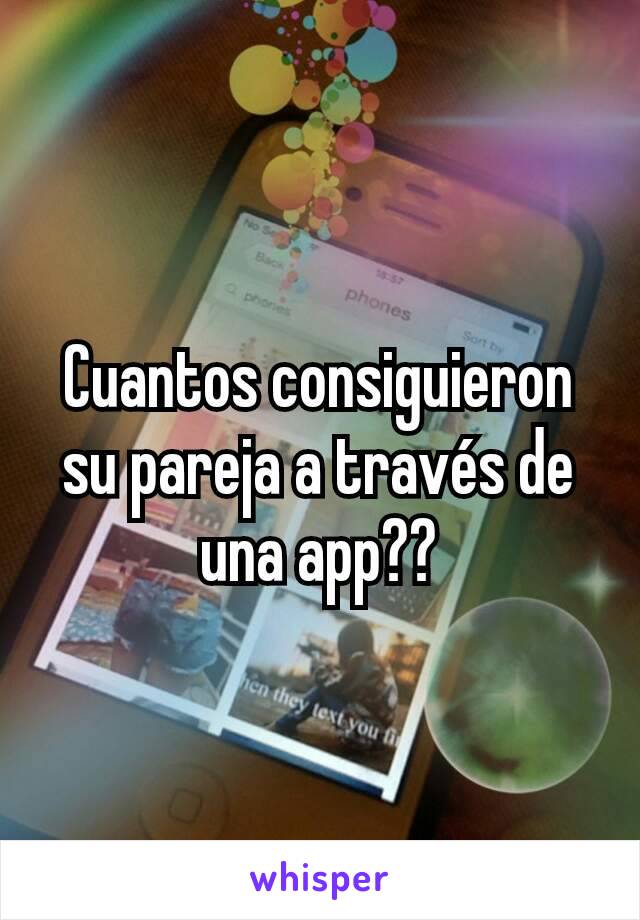 Cuantos consiguieron su pareja a través de una app??