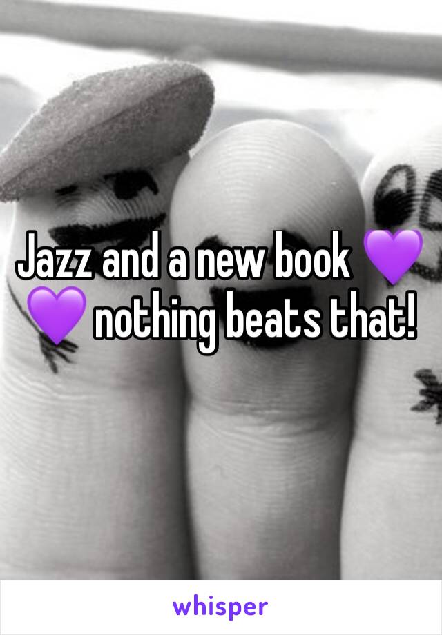 Jazz and a new book 💜💜 nothing beats that! 