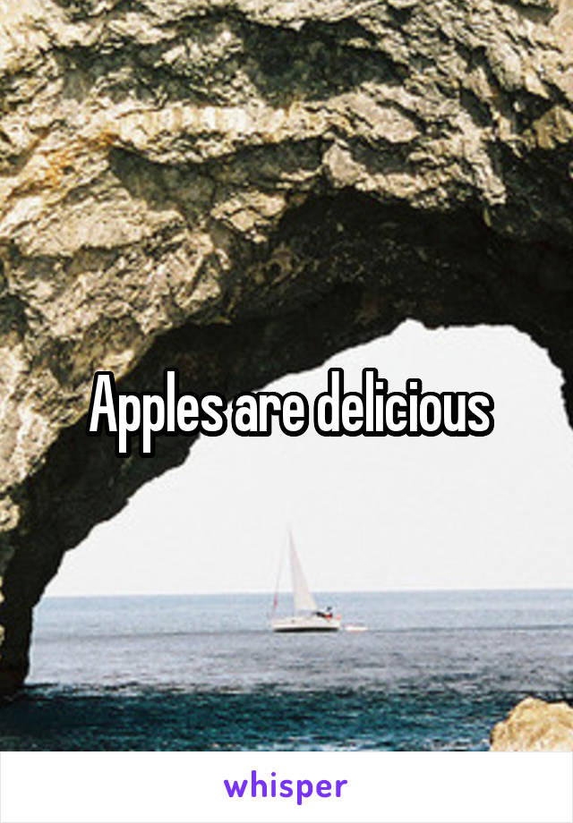 Apples are delicious