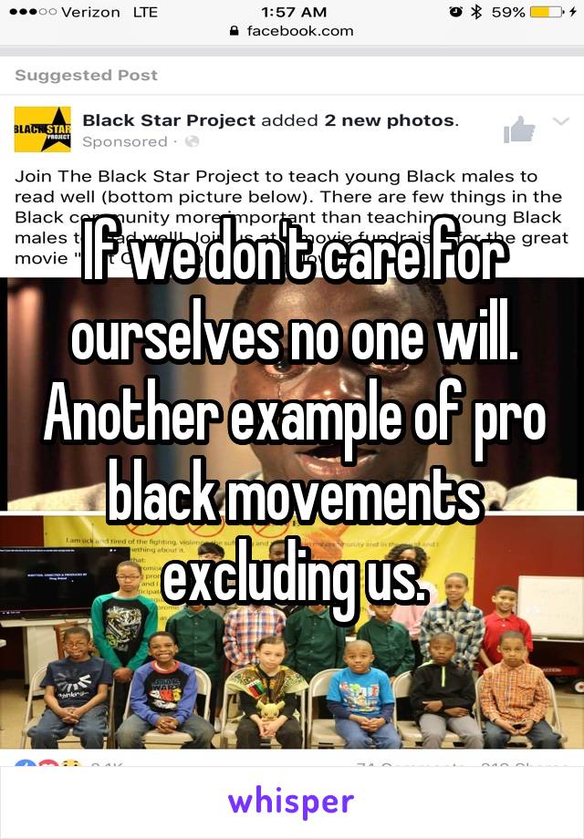 If we don't care for ourselves no one will. Another example of pro black movements excluding us.