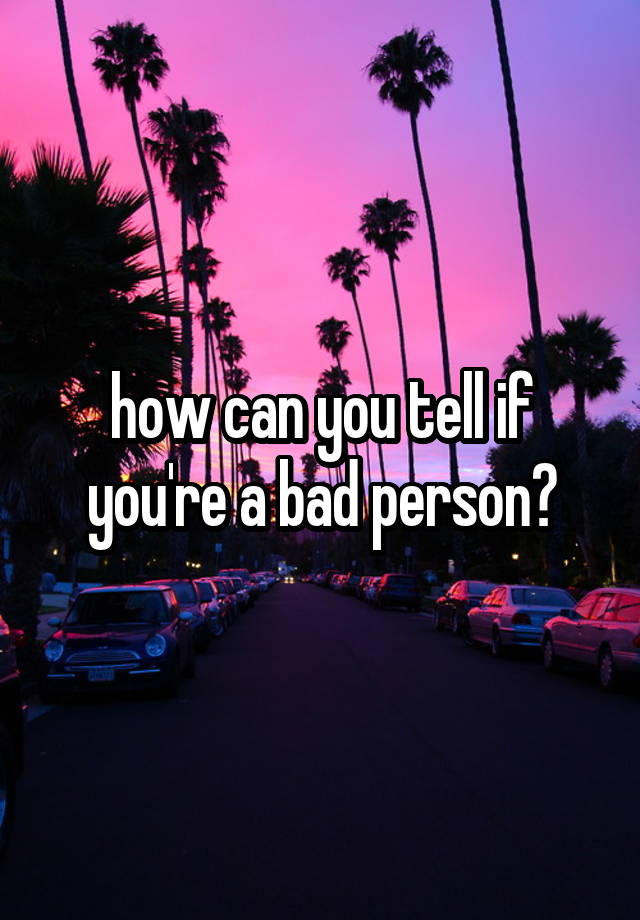 how-can-you-tell-if-you-re-a-bad-person