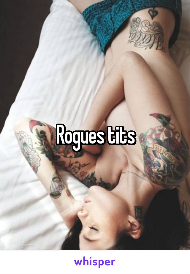 Rogues tits