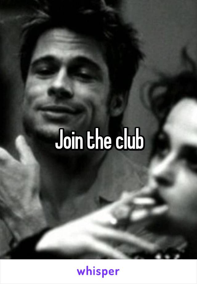 Join the club