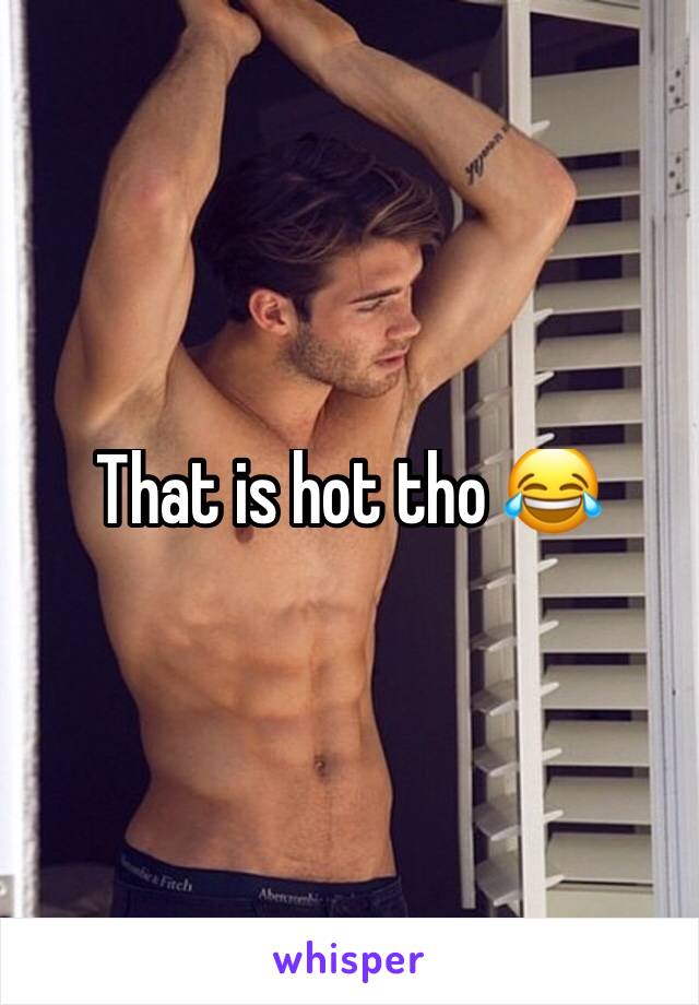 That is hot tho 😂