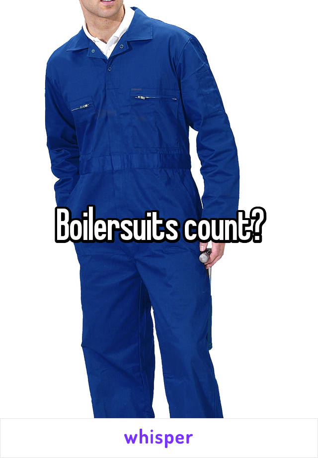 Boilersuits count?