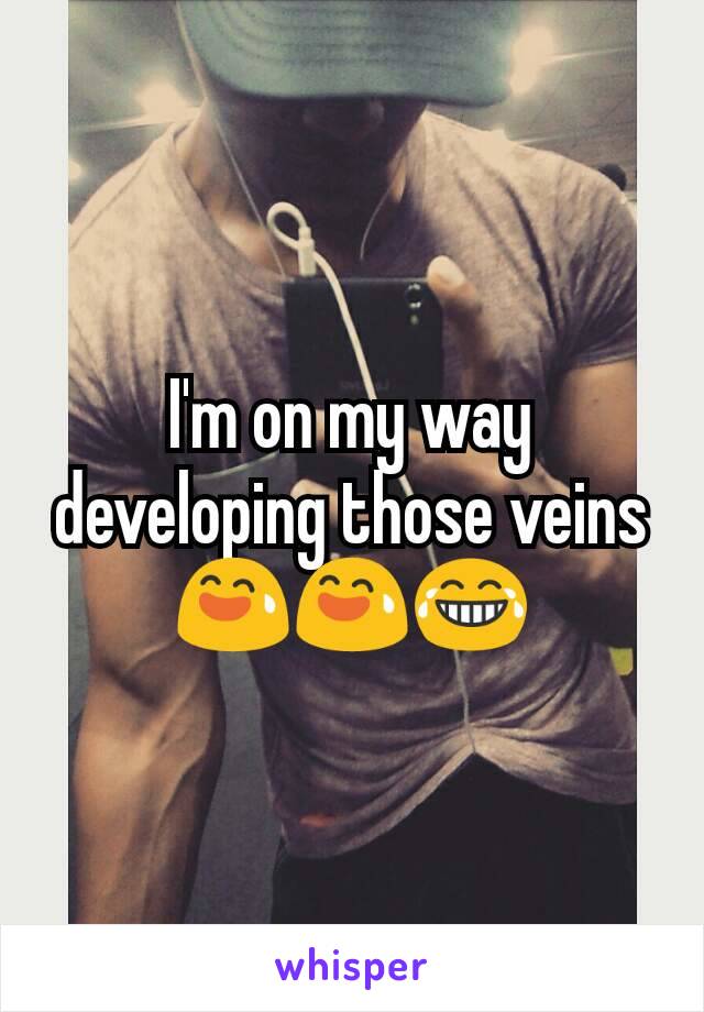 I'm on my way developing those veins 😅😅😂