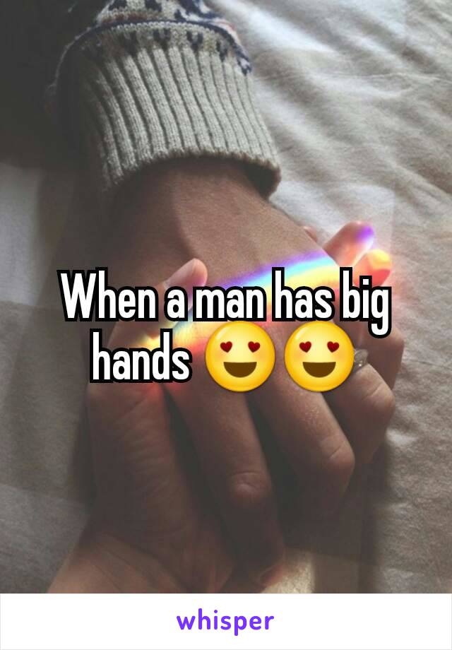 When a man has big hands 😍😍