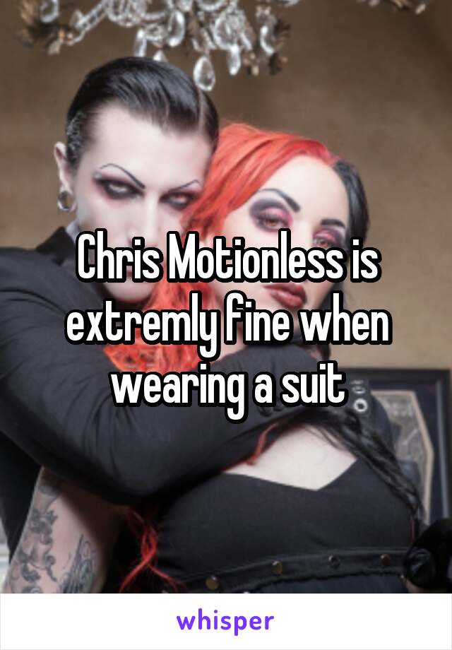 Chris Motionless is extremly fine when wearing a suit