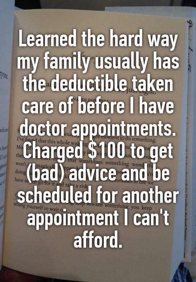 learned-the-hard-way-my-family-usually-has-the-deductible-taken-care-of