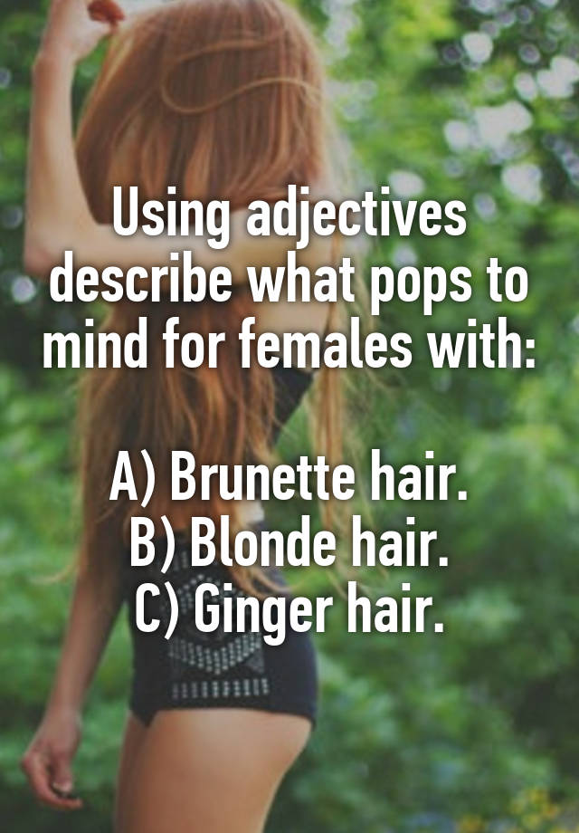 using-adjectives-describe-what-pops-to-mind-for-females-with-a