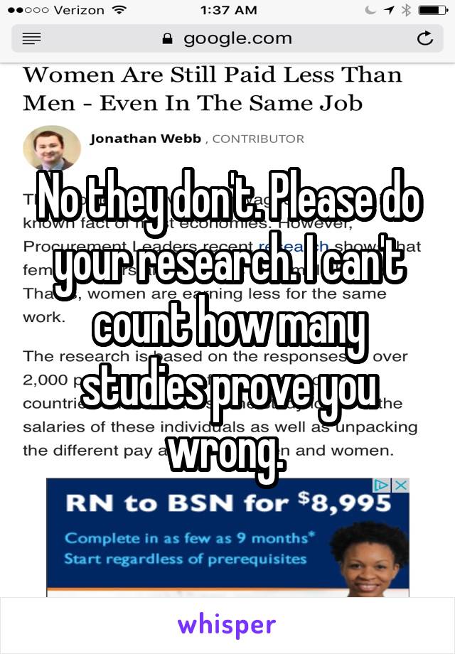 No they don't. Please do your research. I can't count how many studies prove you wrong. 