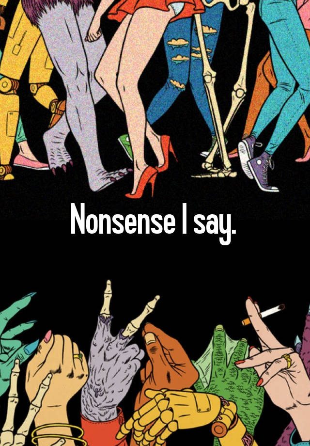 nonsense-i-say