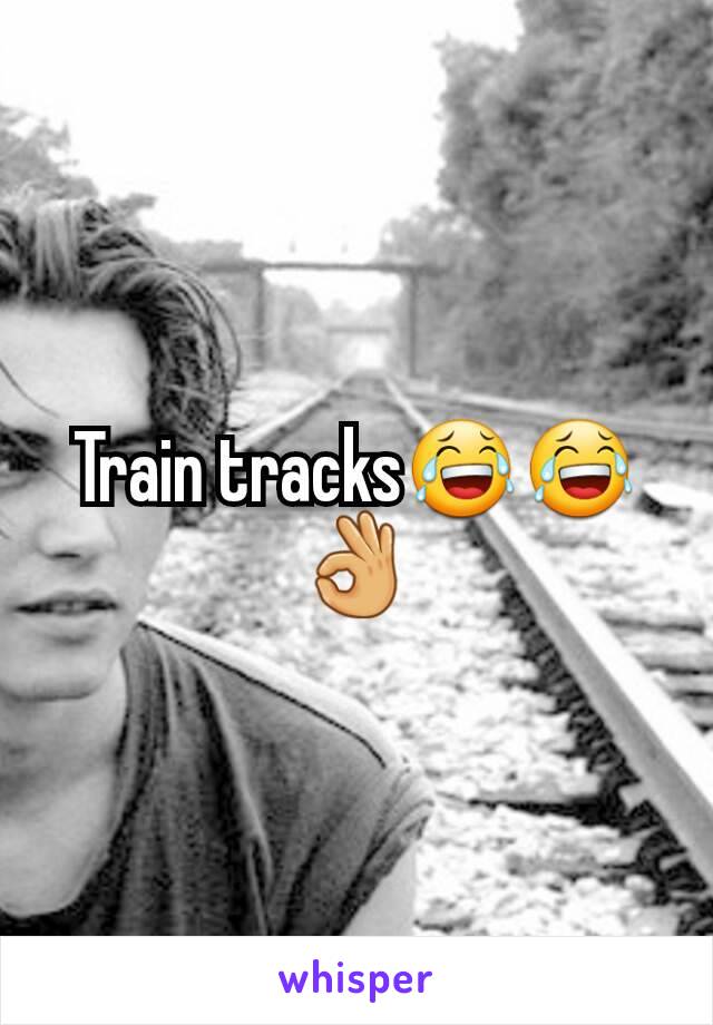 Train tracks😂😂👌