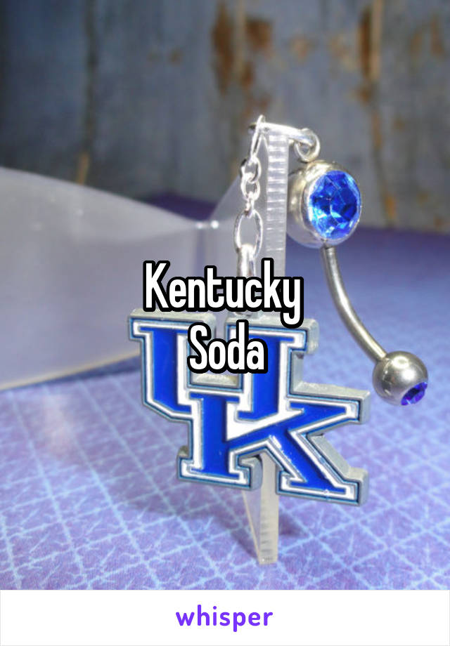 Kentucky 
Soda