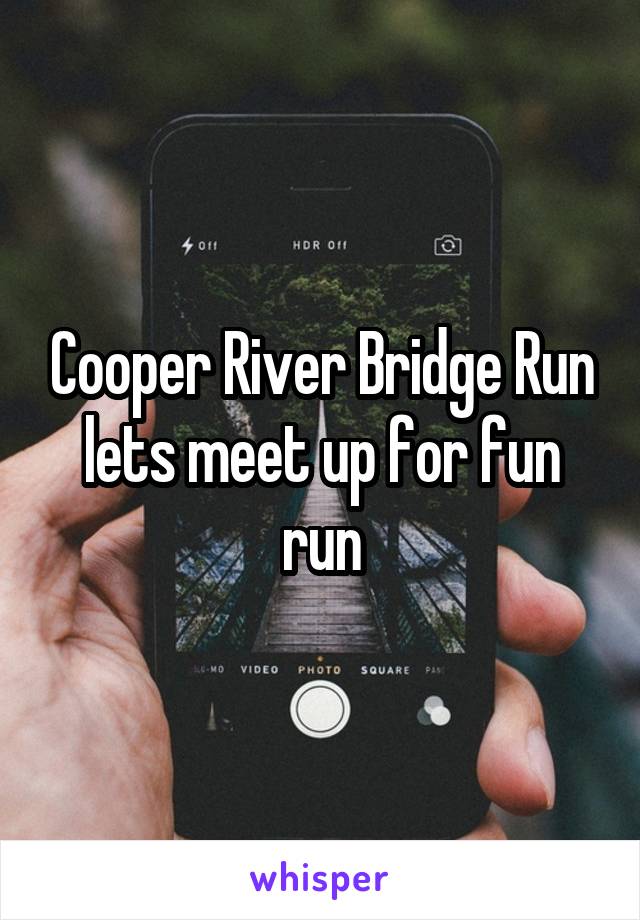 Cooper River Bridge Run lets meet up for fun run