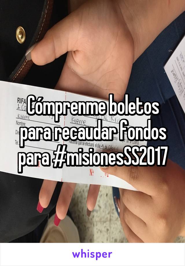 Cómprenme boletos para recaudar fondos para #misionesSS2017