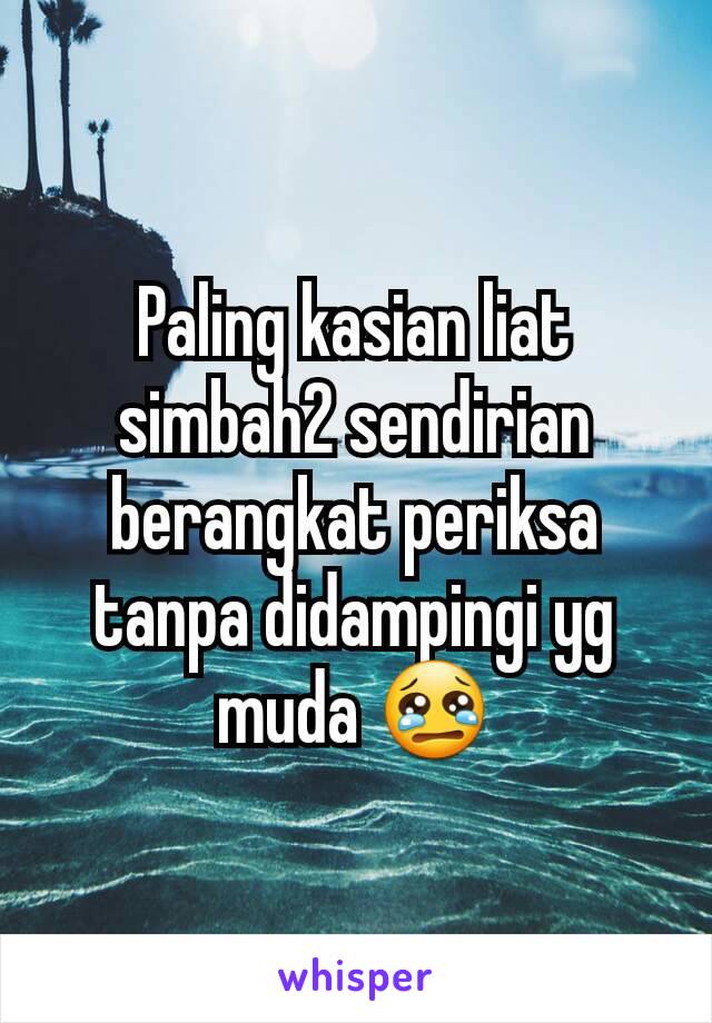 Paling kasian liat simbah2 sendirian berangkat periksa tanpa didampingi yg muda 😢