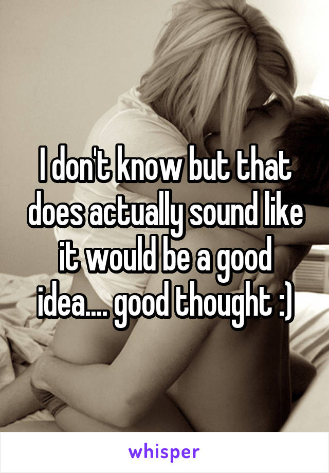 I don't know but that does actually sound like it would be a good idea.... good thought :)