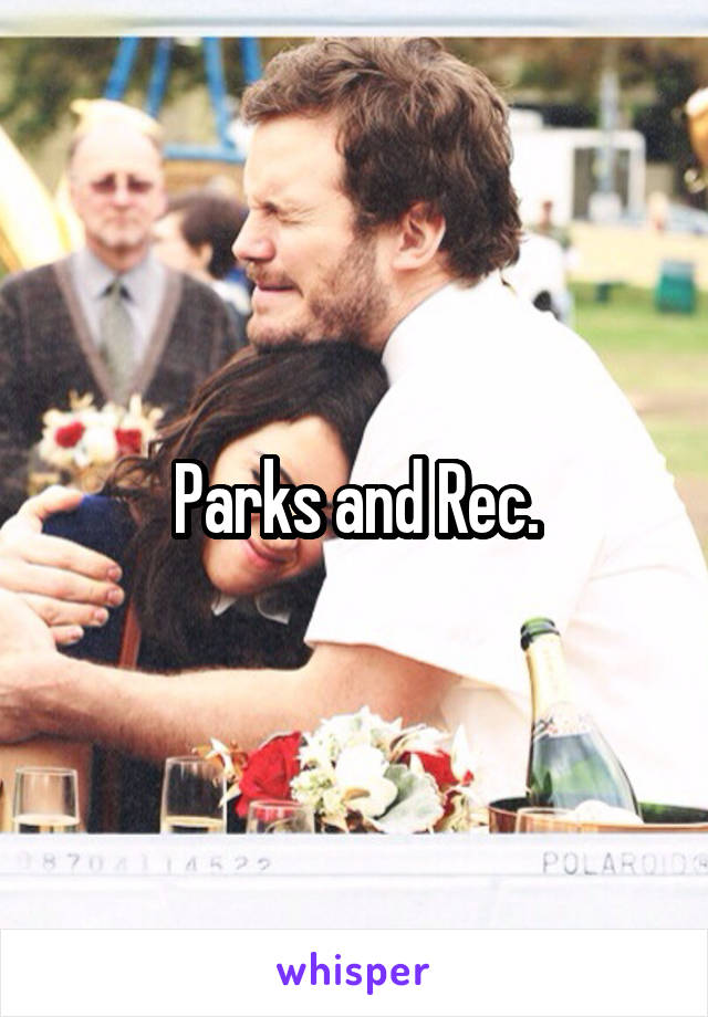 Parks and Rec.