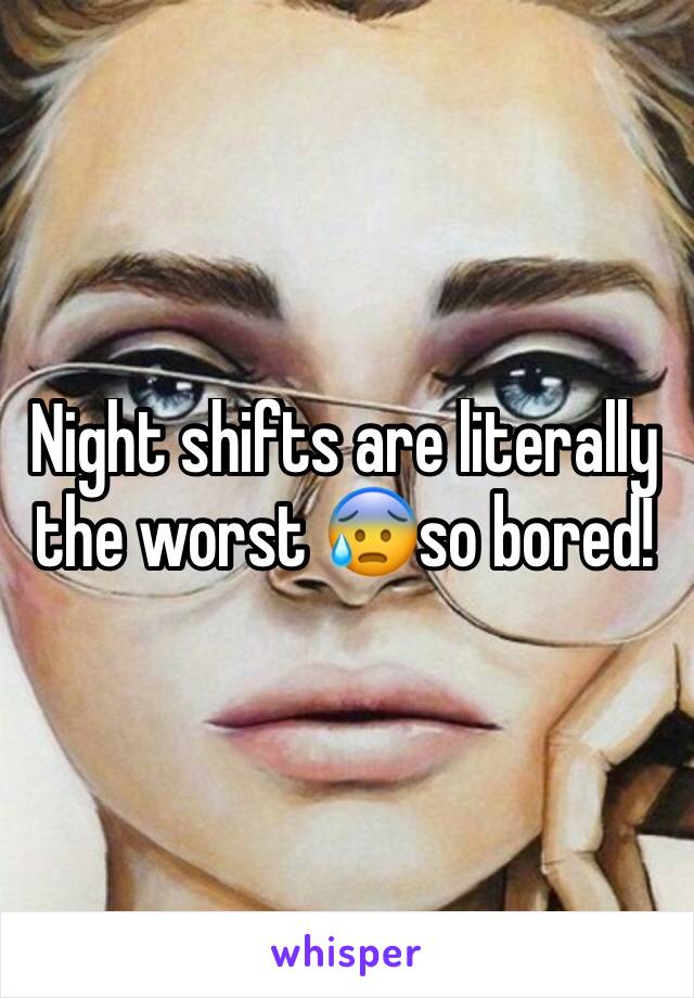 Night shifts are literally the worst 😰so bored!