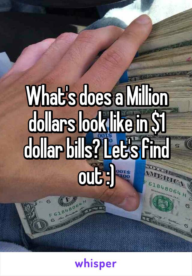 What's does a Million dollars look like in $1 dollar bills? Let's find out :)
