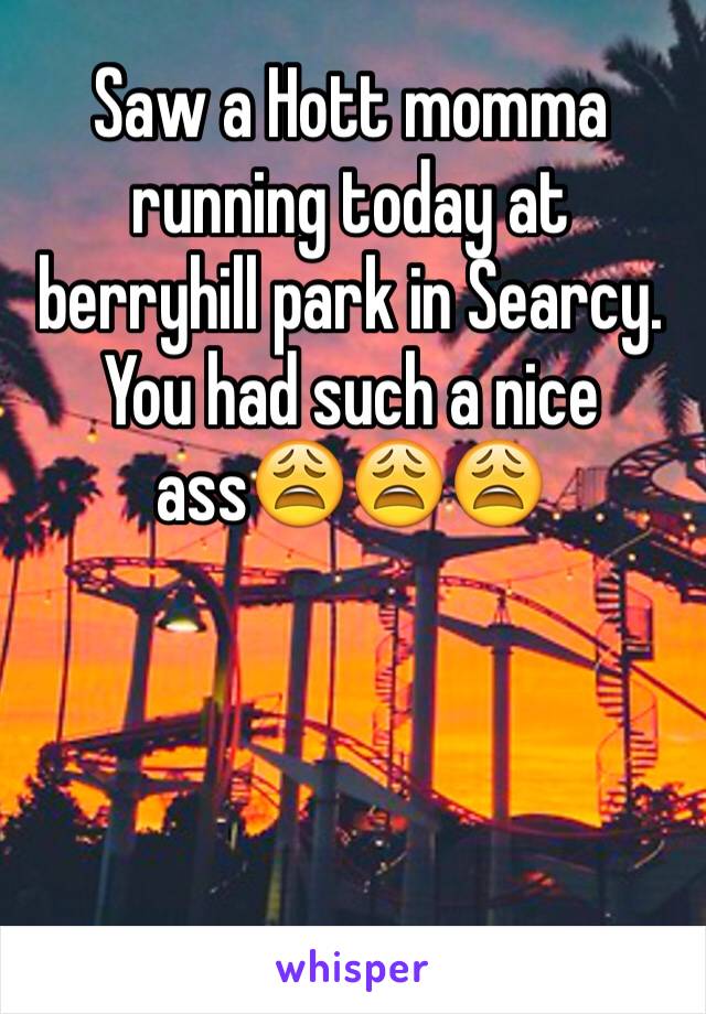 Saw a Hott momma running today at berryhill park in Searcy. You had such a nice ass😩😩😩