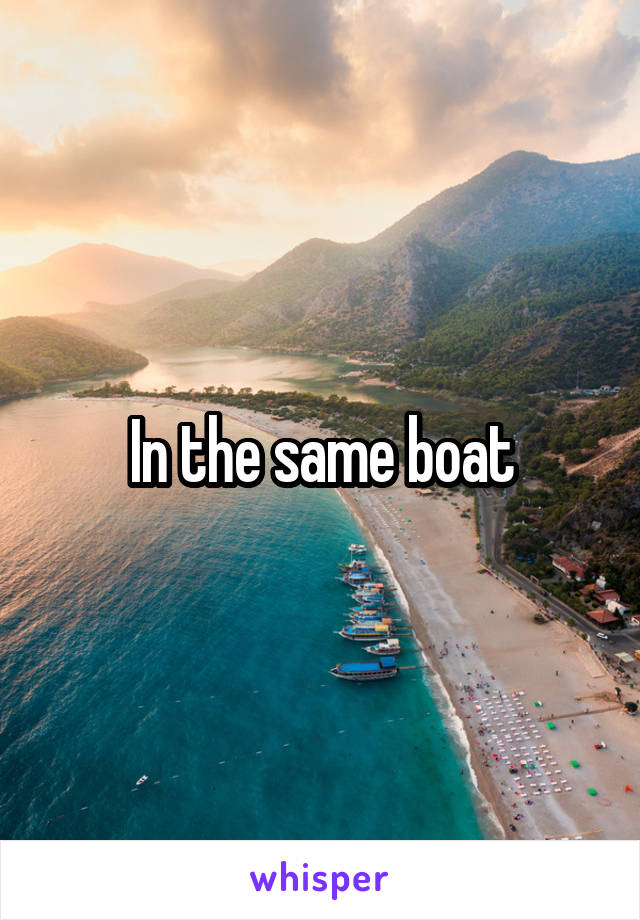 In the same boat