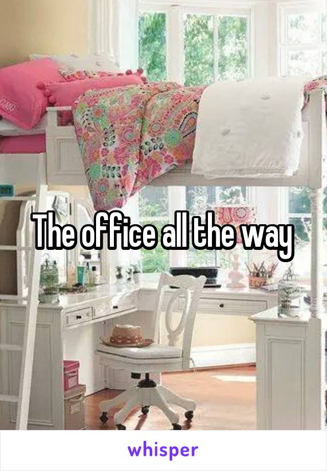 The office all the way 