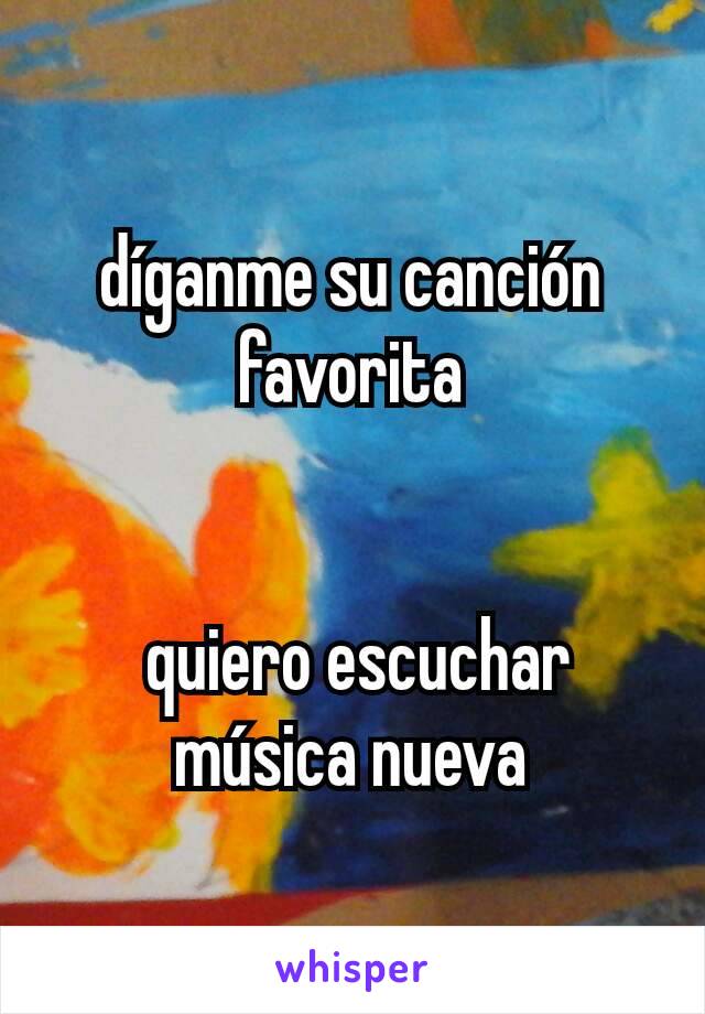 díganme su canción favorita


 quiero escuchar música nueva