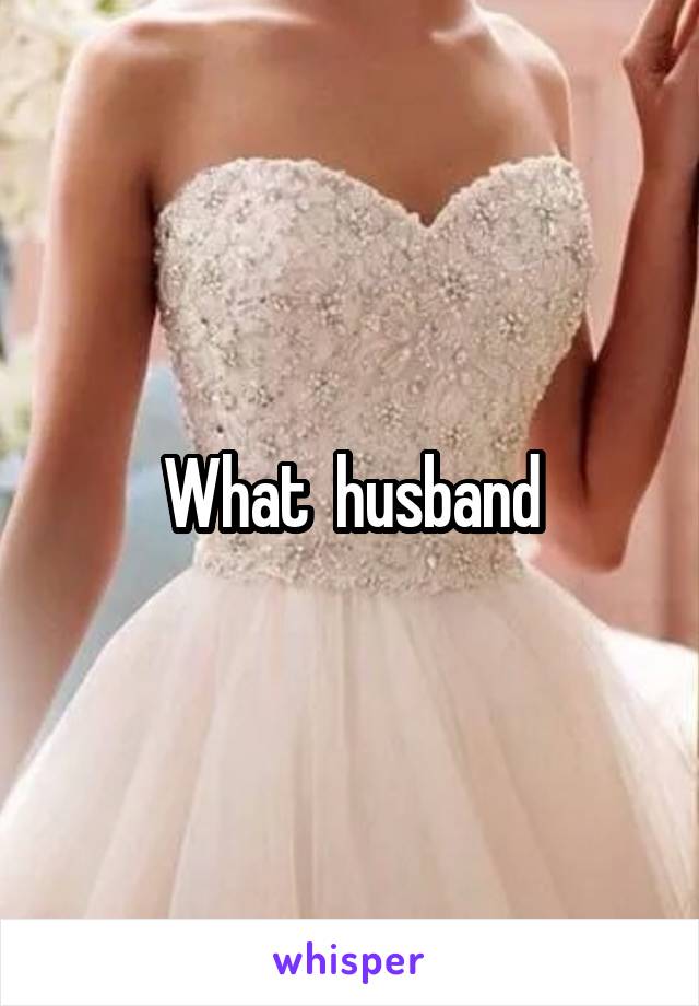 What  husband