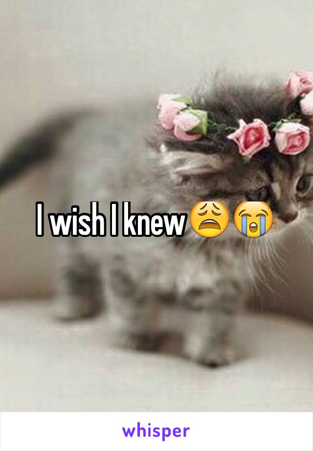 I wish I knew😩😭