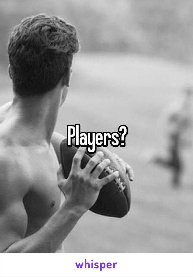 Players?