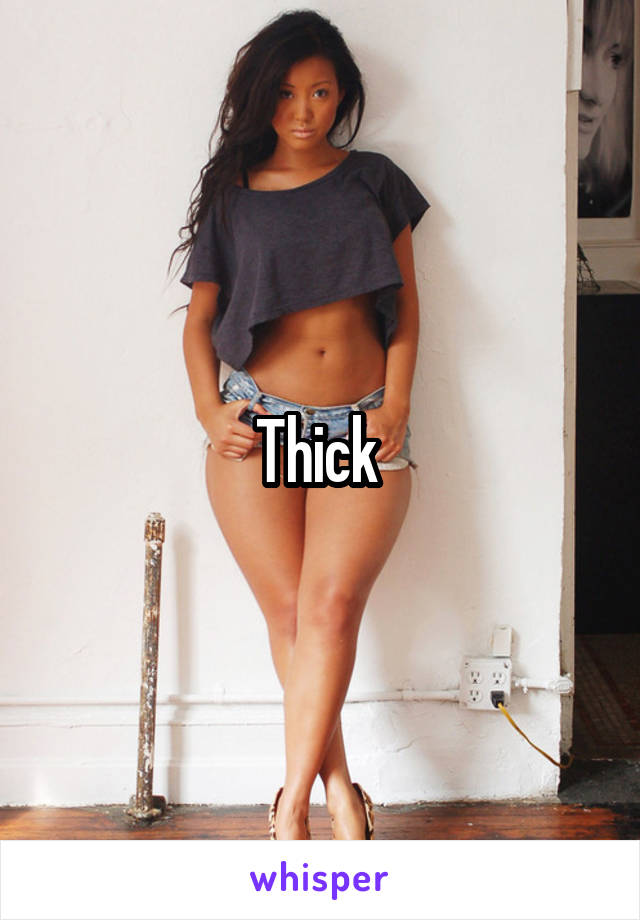 Thick 