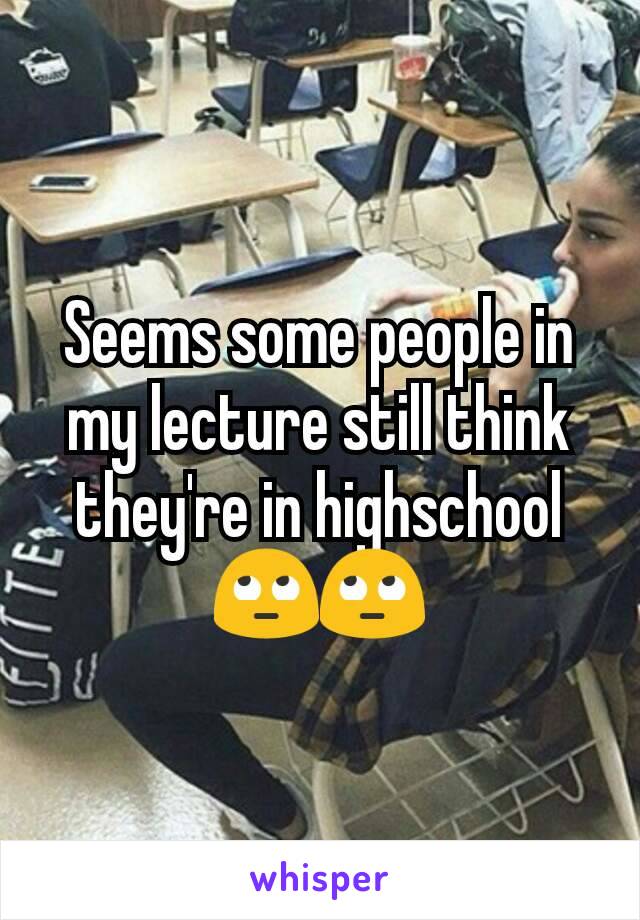 Seems some people in my lecture still think they're in highschool 🙄🙄