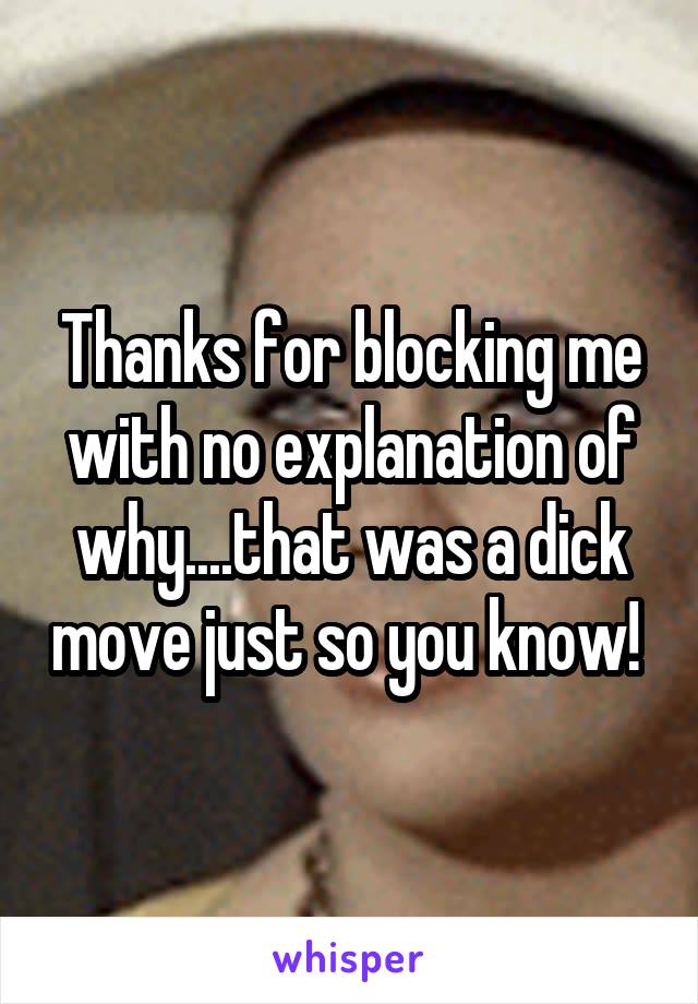 Thanks for blocking me with no explanation of why....that was a dick move just so you know! 