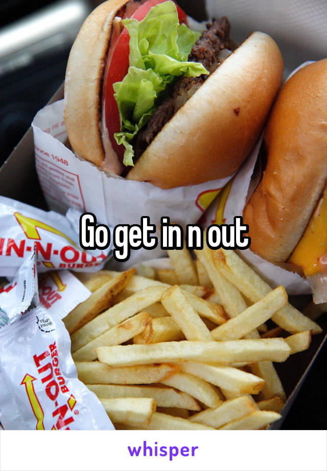 Go get in n out