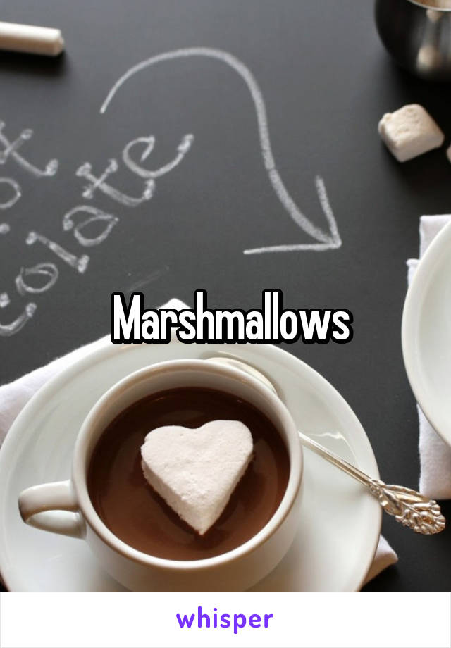  Marshmallows