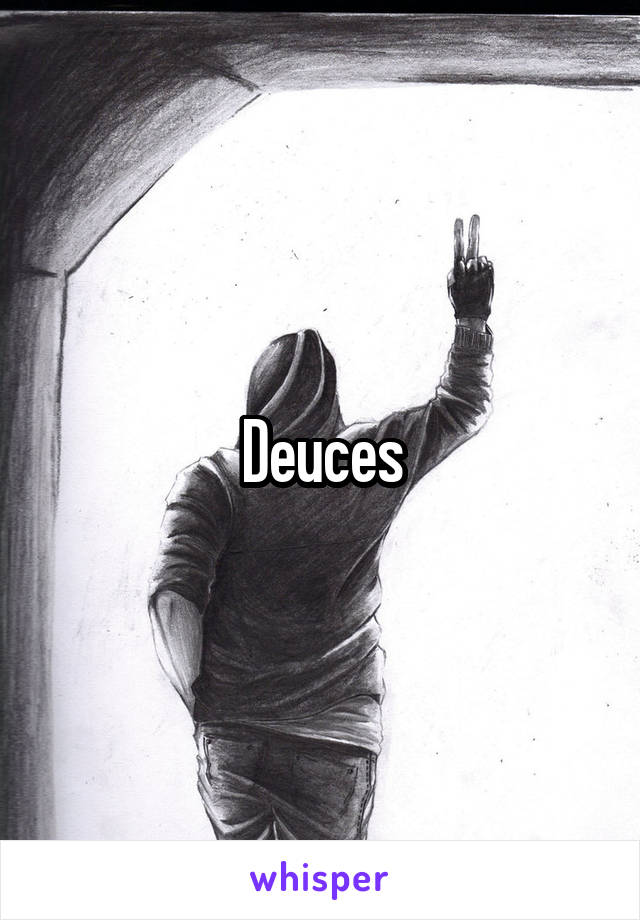 Deuces