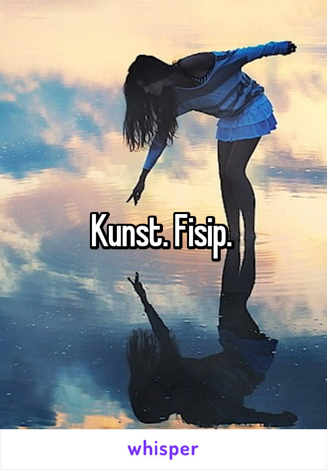 Kunst. Fisip. 