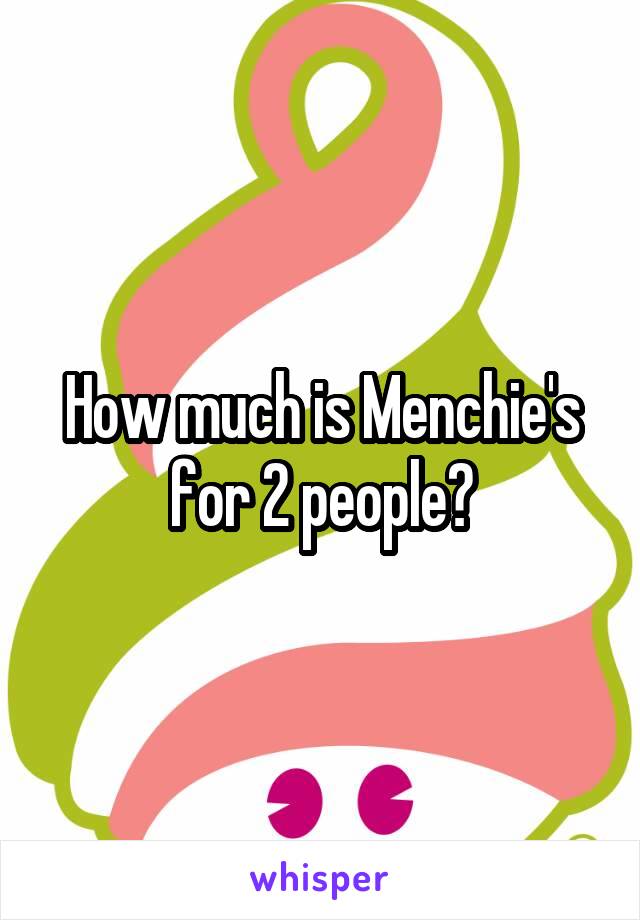 How much is Menchie's for 2 people?