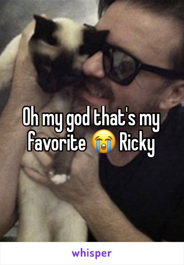 Oh my god that's my favorite 😭 Ricky 