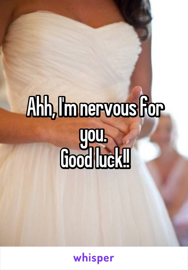 Ahh, I'm nervous for you. 
Good luck!!