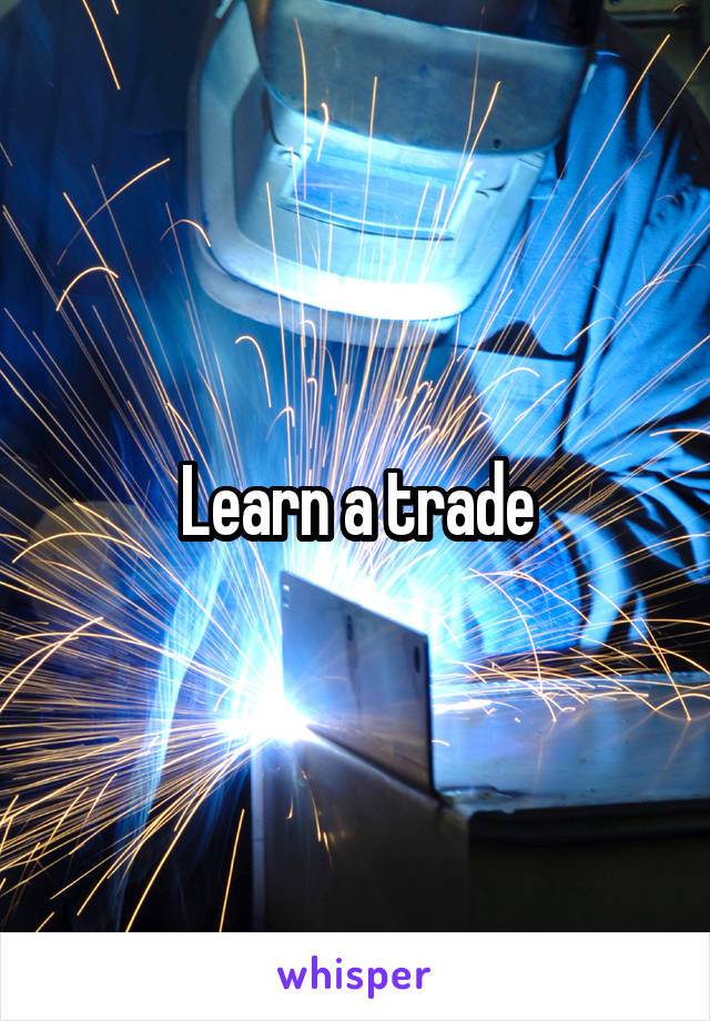 Learn a trade