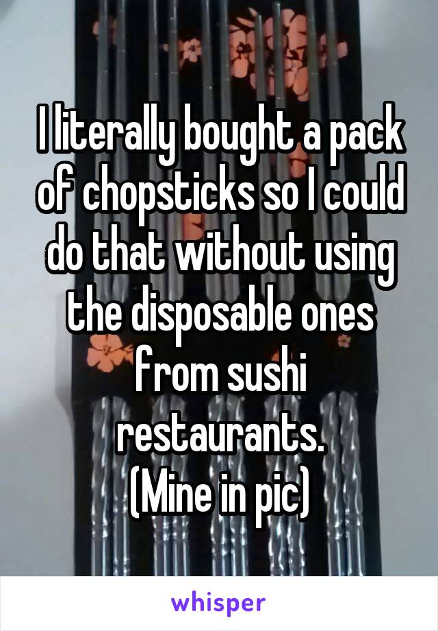 I literally bought a pack of chopsticks so I could do that without using the disposable ones from sushi restaurants.
(Mine in pic)