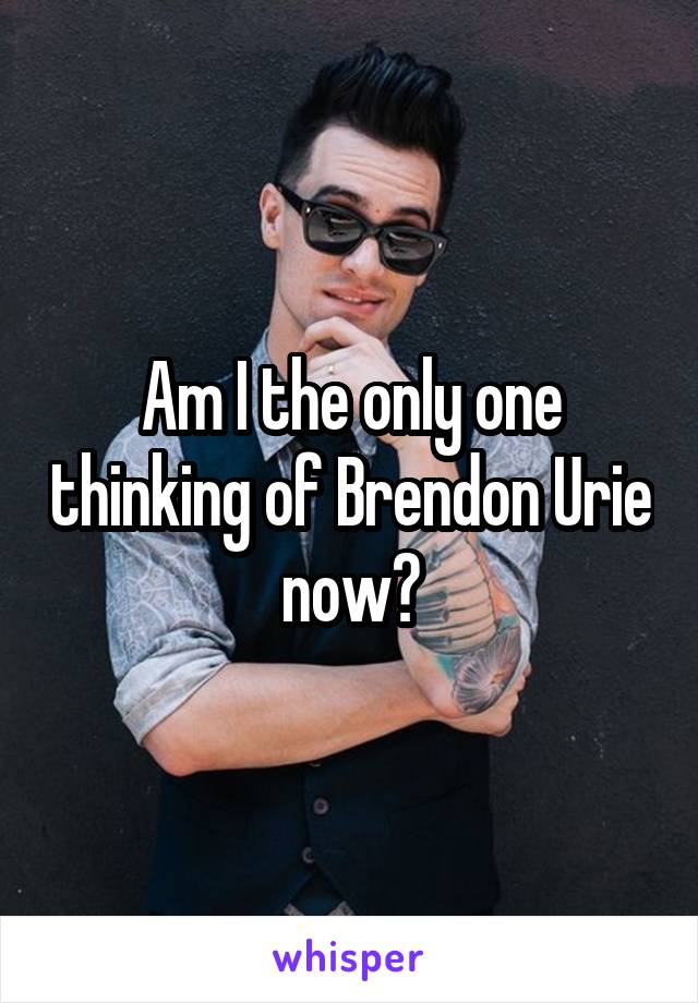 Am I the only one thinking of Brendon Urie now?