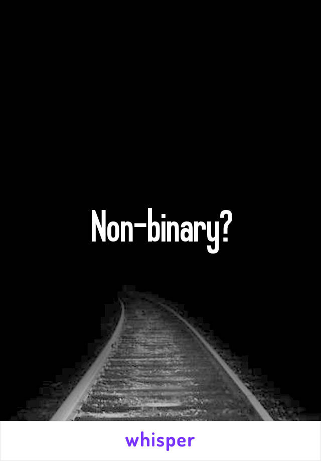 Non-binary?