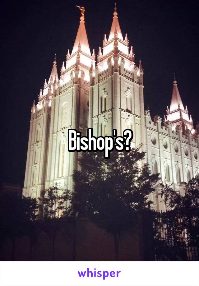 Bishop's?