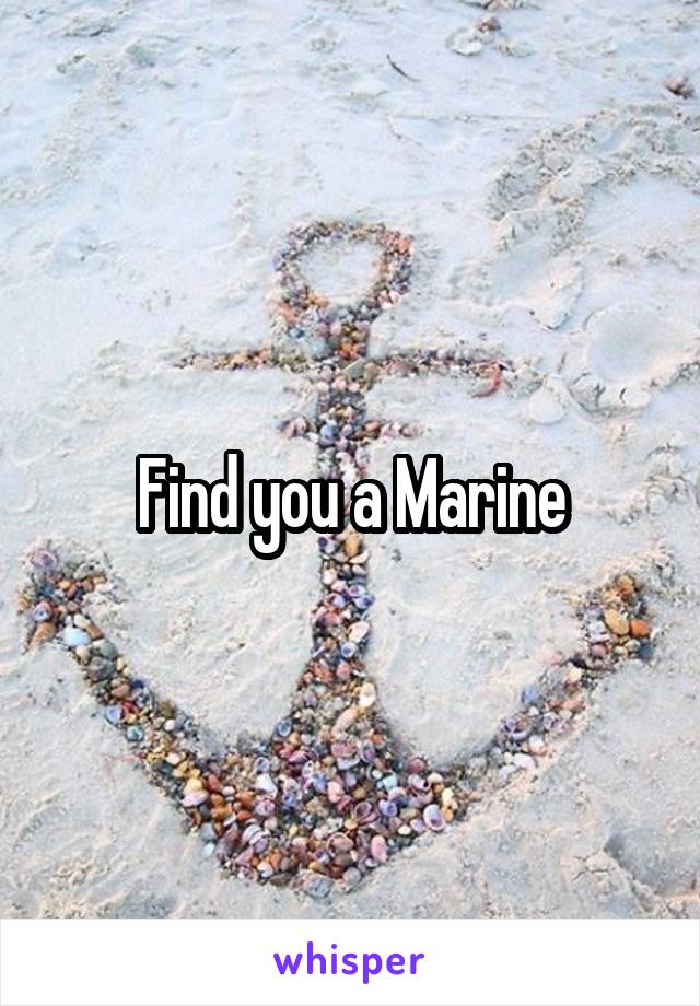 Find you a Marine