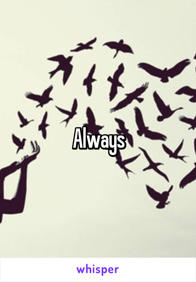 Always